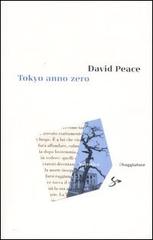 Tokyo anno zero di David Peace edito da Il Saggiatore