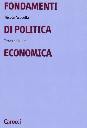 Fondamenti di politica economica. Valori e tecniche di Nicola Acocella edito da Carocci