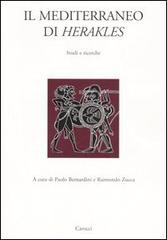 Il Mediterraneo di Herakles. Studi e ricerche. Atti del Convegni di studi (Sassari, 26 marzo 2004; Orsitano, 27-28 marzo 2004) edito da Carocci