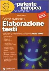 La patente europea del computer. Corso avanzato: elaborazione testi. Microsoft Word 2002 di Marco Aleotti edito da Tecniche Nuove