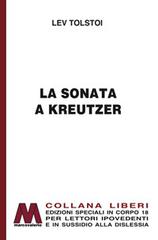 La sonata a Kreutzer. Ediz. per ipovedenti di Lev Tolstoj edito da Marcovalerio