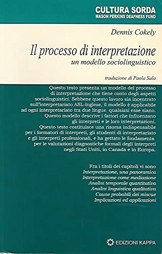 Il processo di interpretazione. Un modello sociolinguistico di Dennis Cokely edito da Kappa