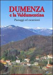Dumenza e la Valdumentina. Paesaggi ed escursioni di Maurizio Miozzi edito da Macchione Editore
