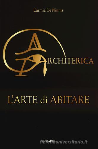 Architerica. L'arte di abitare di Carmia De Ninnis edito da Mondadori Electa
