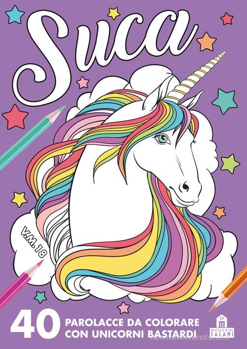 Suca. 40 parolacce da colorare con unicorni bastardi: Bestseller
