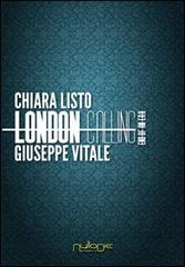 London calling. End of an era. Ediz. italiana di Chiara Listo, Giuseppe Vitale edito da Nulla Die