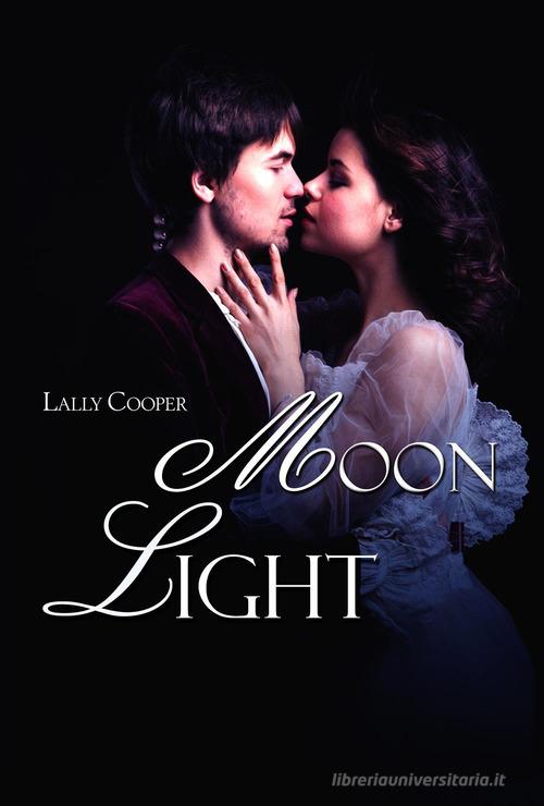 Moon light. Ediz. italiana di Lally Cooper edito da Youcanprint