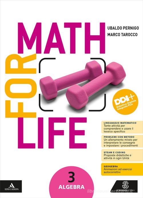 Math for life. Aritmetica. Geometria. Con Quaderno per gli esercizi. Per la Scuola media. Con e-book. Con espansione online vol. 3 di Ubaldo Pernigo, Marco Tarocco edito da Le Monnier