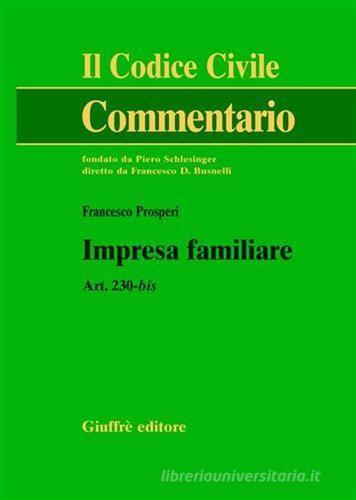 Impresa familiare. Art. 230-bis di Francesco Prosperi edito da Giuffrè