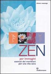 Zen per immagini. Esercizi dei meridiani per una vita sana di Shizuto Masunaga edito da Edizioni Mediterranee