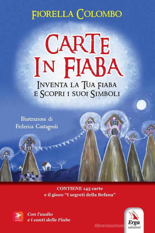 Carte in fiaba. Con 145 carte. Con Gioco di Fiorella Colombo edito da ERGA