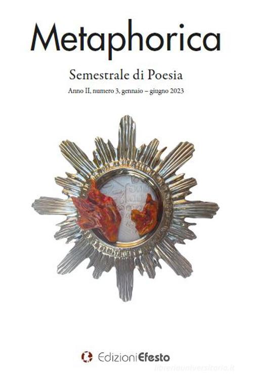 Metaphorica. Semestrale di poesia (2023) vol.3 edito da Edizioni Efesto