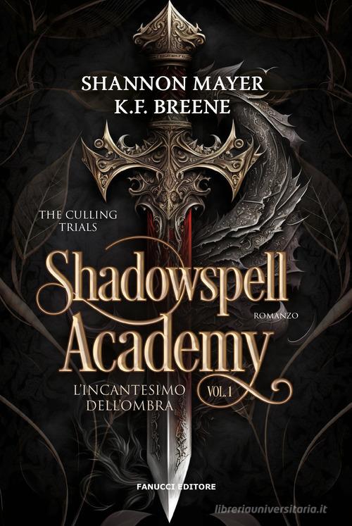 L' incantesimo dell'ombra. Shadowspell Academy vol.1 di K.F. Breene, Shannon Mayer edito da Fanucci