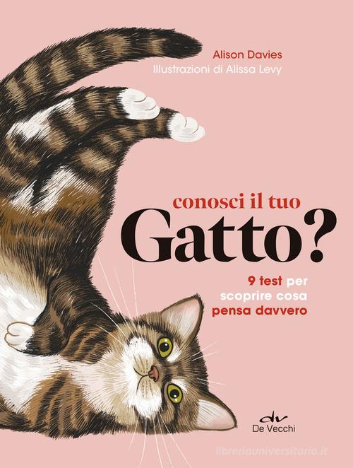 Conosci il tuo gatto? 9 test per scoprire cosa pensa davvero di