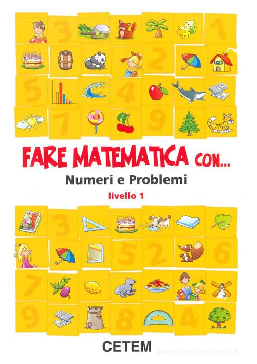 Fare matematica con... Numeri e problemi. Livello 1. Per la Scuola elementare di Salvatore Romano edito da CETEM