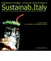 Sustainab Italy. Contemporary ecologies, energies for italian architecture. Ediz. illustrata edito da Gangemi Editore