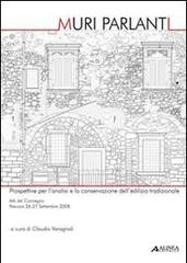 Muri parlanti. Prospettive per l'analisi e la conservazione dell'edilizia tradizionale. Atti del Convegno (Pescara, 26-27 settembre 2008) edito da Alinea