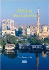 Al Cairo dieci mesi prima di Eno Santecchia edito da Simple