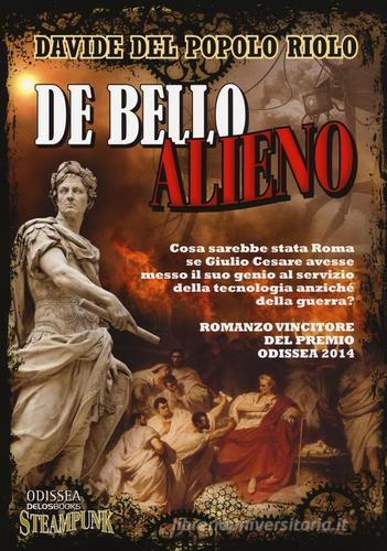 De bello alieno di Davide Del Popolo Riolo edito da Delos Books