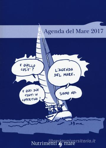 Agenda del mare 2017 di Davide Besana edito da Nutrimenti