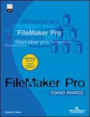 FileMaker Pro 6.0. Corso pratico. Con CD-ROM di Roberto Celano edito da Mondadori Informatica