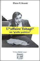L' affaire Tobagi. Un «giallo politico» di Piero V. Scorti edito da Montedit