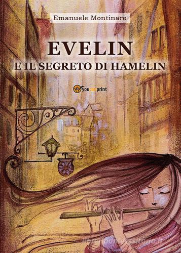 Evelin e il segreto di Hamelin di Emanuele Montinaro edito da Youcanprint