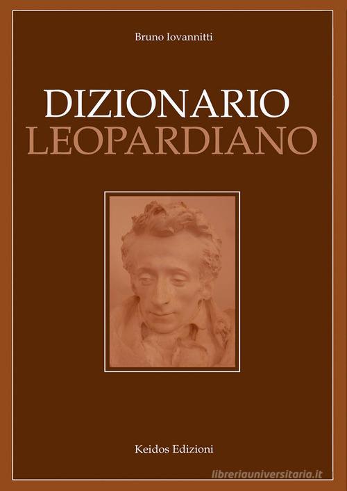 Dizionario leopardiano di Bruno Iovannitti edito da Keidos