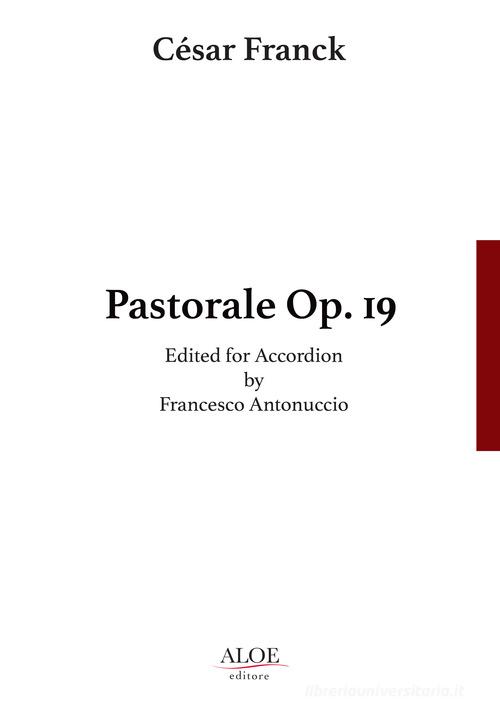 Pastorale Op. 19. Edited for accordion. Ediz. italiana e inglese di César Franck edito da Aloe