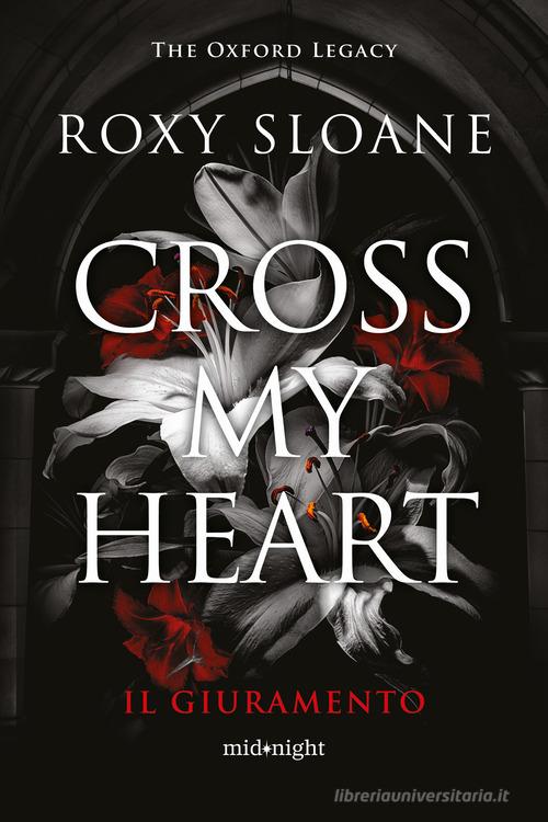 Libro Cross my heart. Ediz italiana di Roxy Sloane Midnight di HarperCollins Italia