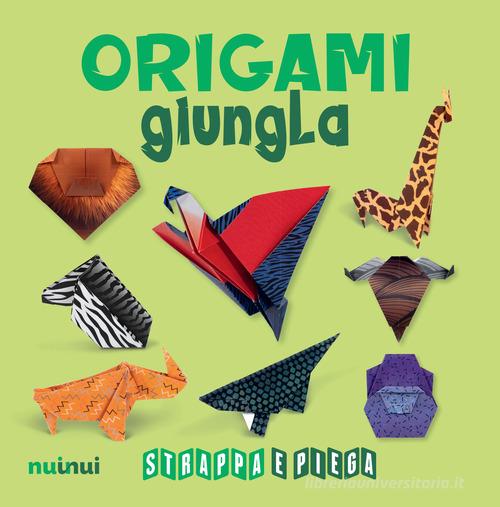 Origami giungla. Strappa e piega edito da Nuinui