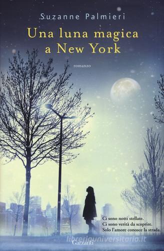 Una luna magica a New York di Suzanne Palmieri edito da Garzanti Libri