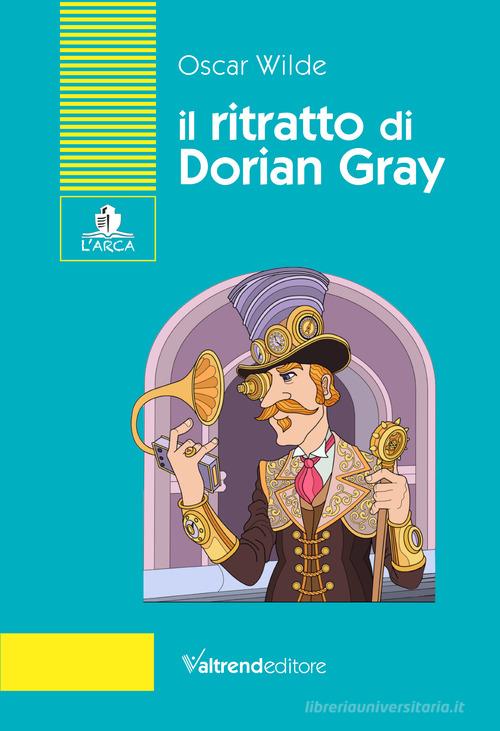 Il ritratto di Dorian Gray di Oscar Wilde edito da Valtrend