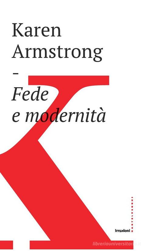 Fede e modernità di Karen Armstrong edito da Castelvecchi