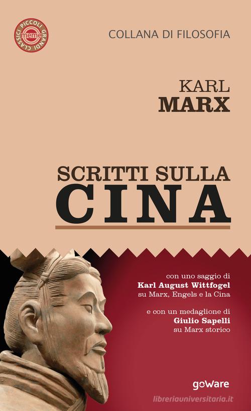 Scritti sulla Cina di Karl Marx edito da goWare