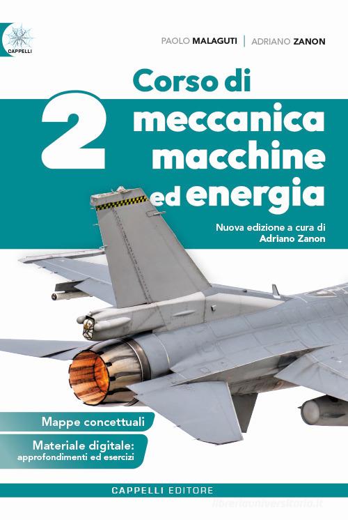Corso di meccanica macchine ed energia. Per gli Ist. tecnici e professionali. Con e-book. Con espansione online vol. 2 di Paolo Malaguti, Adriano Zanon edito da Cappelli