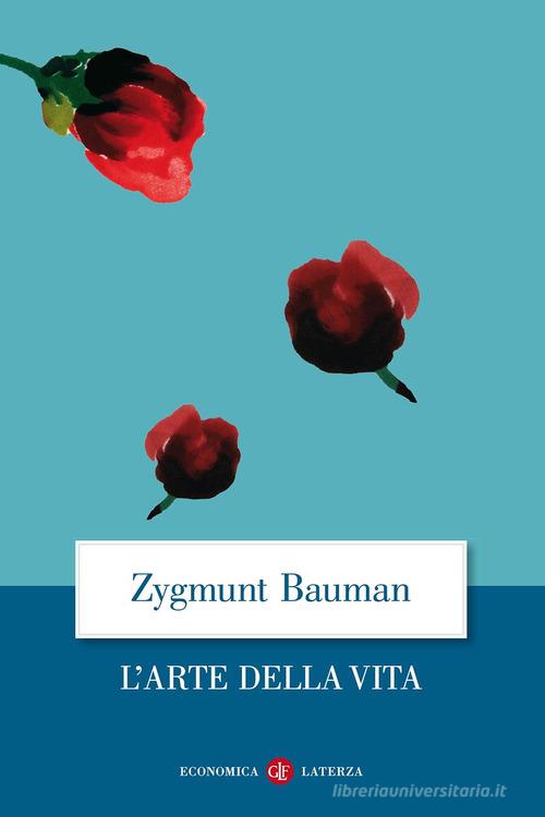 L' arte della vita di Zygmunt Bauman edito da Laterza