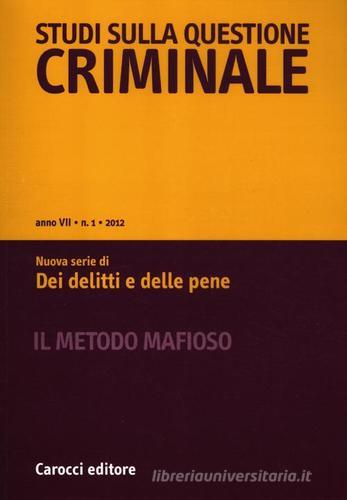 Studi sulla questione criminale (2012) vol.1 edito da Carocci