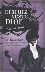 Dracula veste Dior di Scarlett Stoker edito da Sonzogno