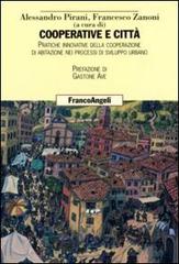 Cooperative e città. Pratiche innovative della cooperazione di abitazione nei processi di sviluppo urbano edito da Franco Angeli