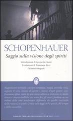 Saggio sulla visione degli spiriti. Ediz. integrale di Arthur Schopenhauer edito da Newton Compton