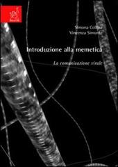Introduzione alla memetica: la comunicazione virale di Simona Collina, Vincenza Simonte edito da Aracne