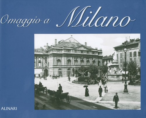 Omaggio a Milano. Ediz. italiana e inglese edito da Alinari IDEA