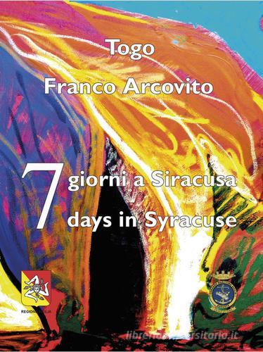 7 giorni a Siracusa-7 days in Syracuse di Franco Arcovito edito da Arcovito Franco