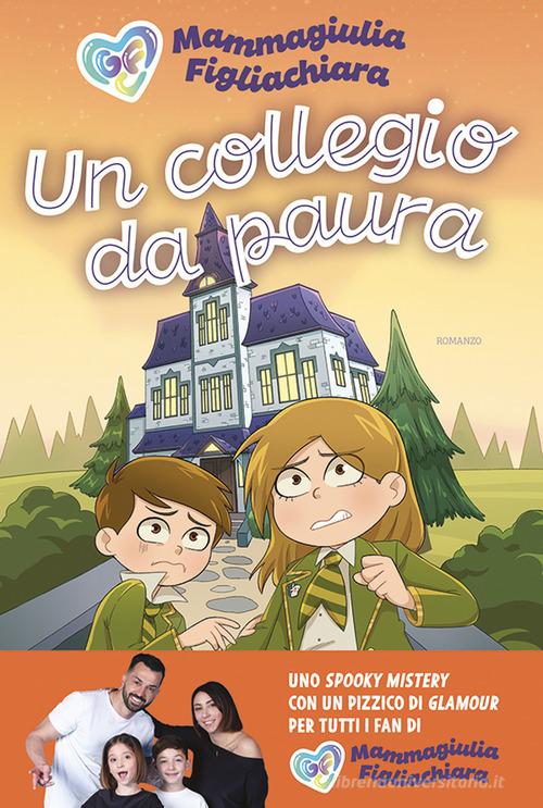 Un collegio da paura di MammaGiulia e FigliaChiara edito da Nord-Sud