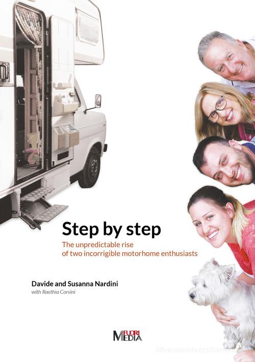 Step by step. The unpredictable rise of two incorrigible motorhome enthusiasts di Davide Nardini, Susanna Azzolini, Raethia Corsini edito da Fuori Media