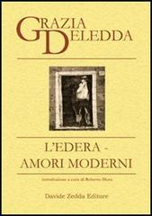 L' edera. Amori moderni di Grazia Deledda edito da La Riflessione
