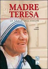 Madre Teresa. La santa dell'amore di Lush Gjergji edito da Editrice Elledici