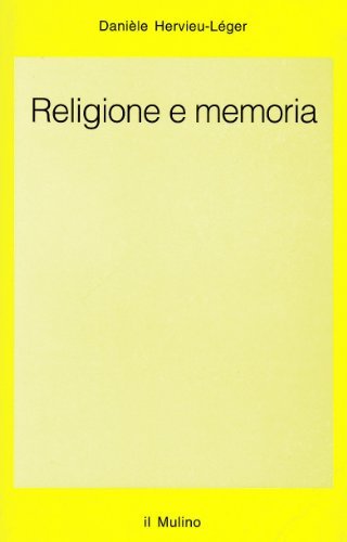 Religione e memoria di Danièle Hervieu Léger edito da Il Mulino