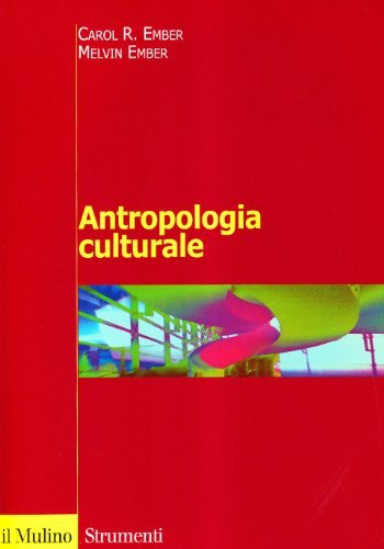 Antropologia culturale di Carol R. Ember, Melvin Ember edito da Il Mulino